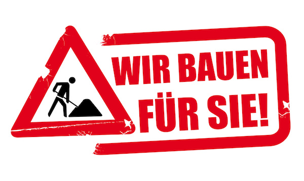 Wir bauen fuer Sie!